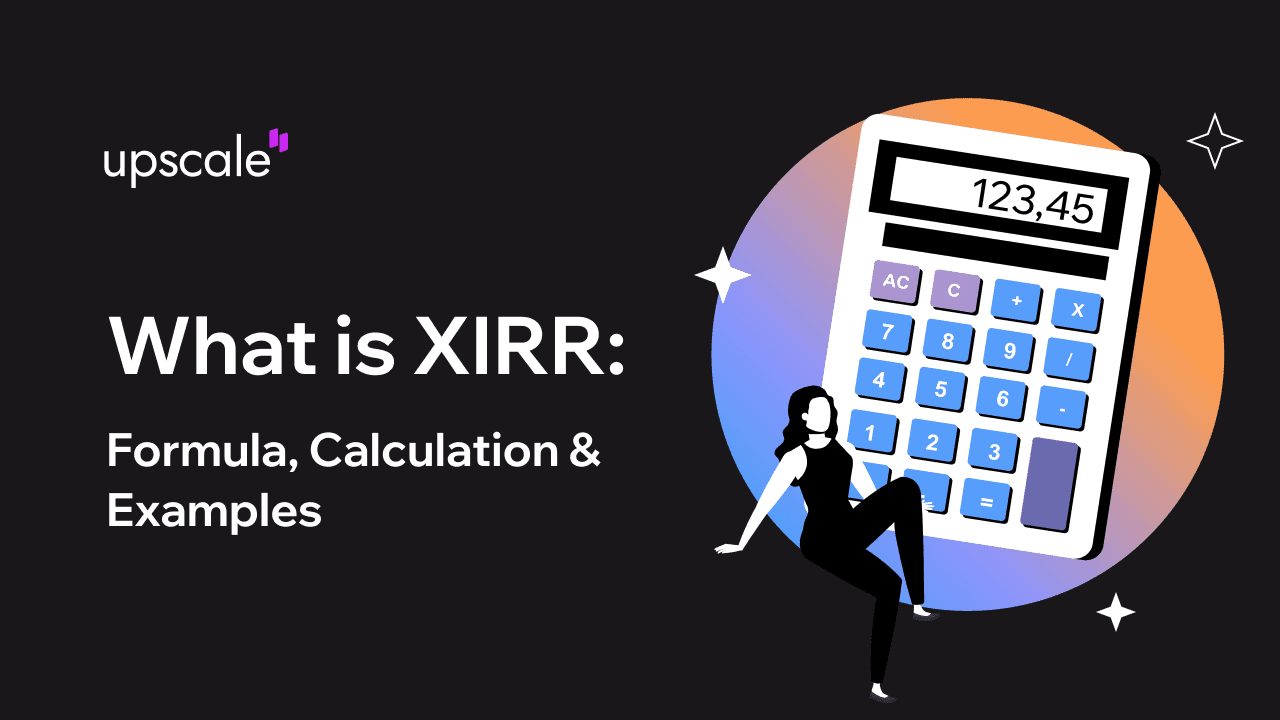 What is XIRR: Formula, Calculation & Examples