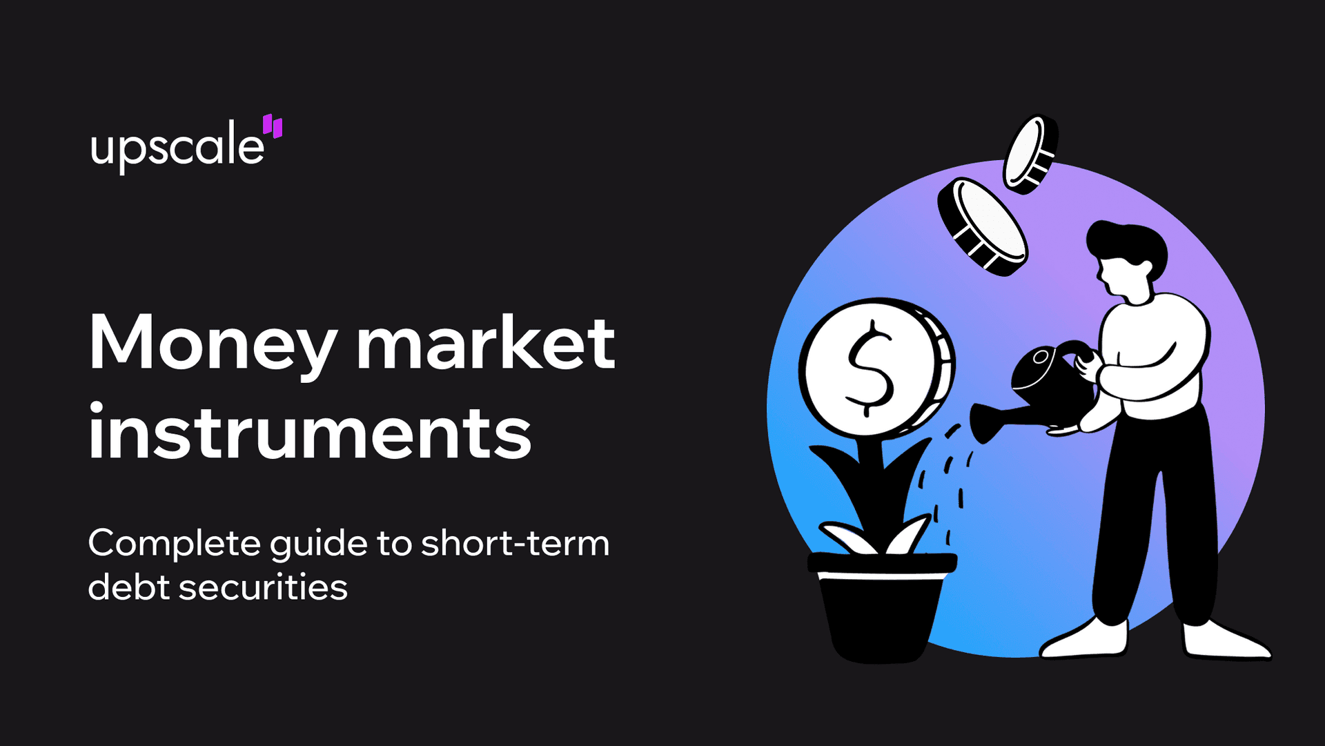 Money Market Instruments: Complete Guide to Short-Term Debt Securities
