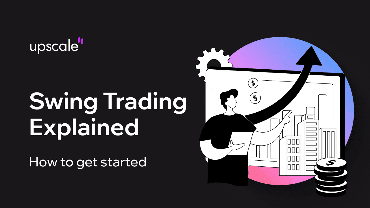 Swing Trading Explained: How to Get Started